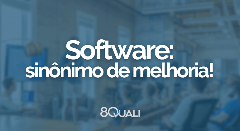 Como um software para SGQ ajuda a promover melhoria continua